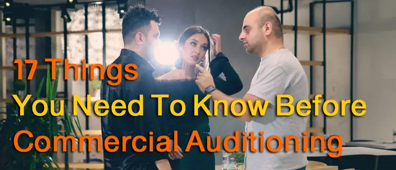 17 Things You Need To Know Before Commercial Auditioning