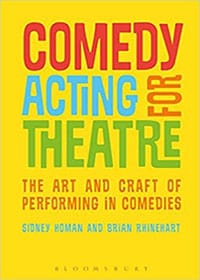 Comedy Acting for Theatre: The Art and Craft of Performing in Comedies